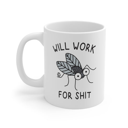 Will Work For Shit Fly Cute Mug