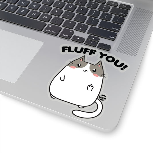 Fluff You Cat Sticker