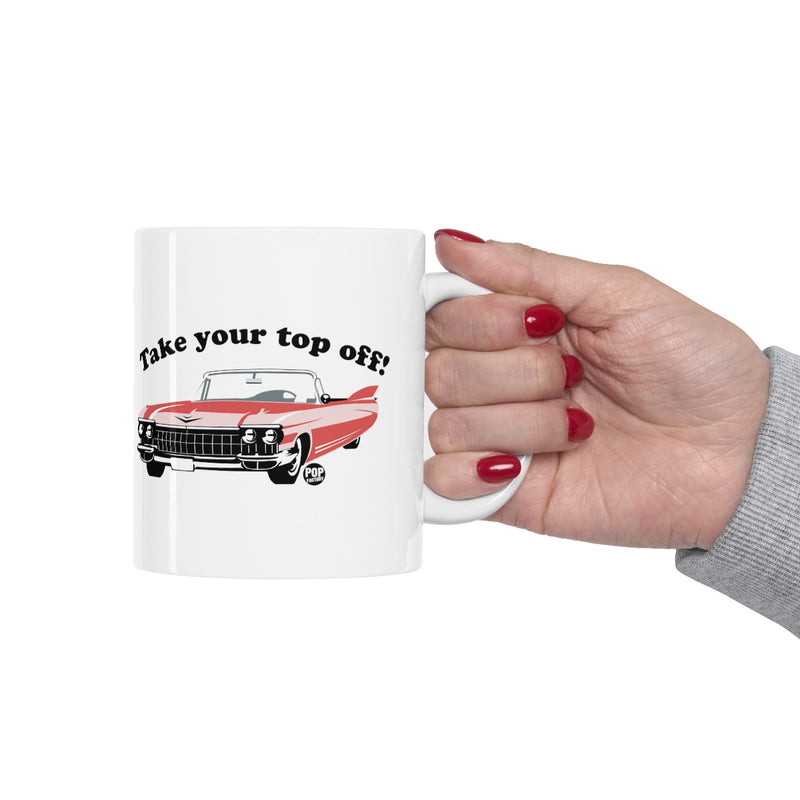 Load image into Gallery viewer, Take Your Top Off Car Mug
