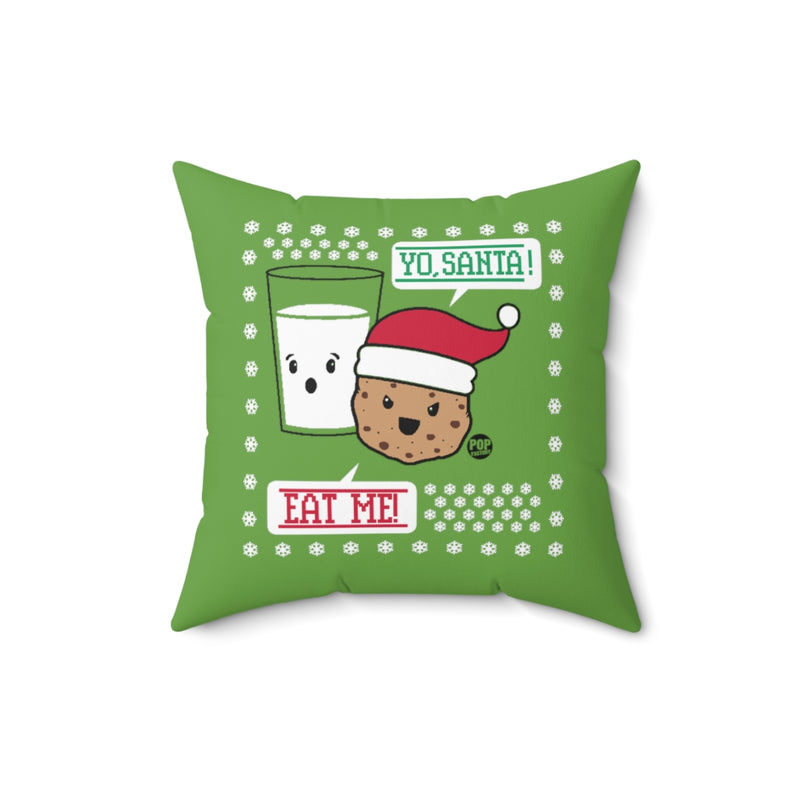 Load image into Gallery viewer, Yo Santa Eat Me Cookie Pillow
