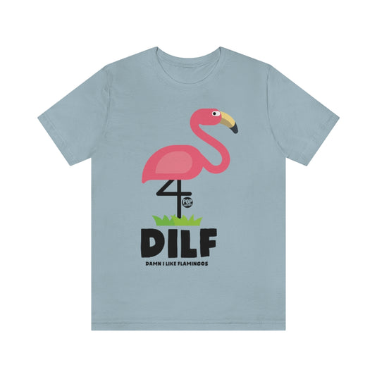 DILF Flamingos Unisex Tee
