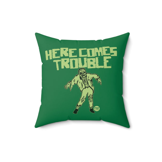 Here Comes Trouble Zombie Pillow