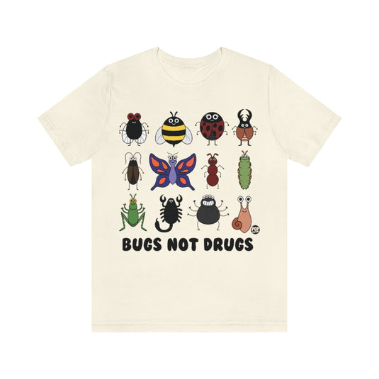 Bugs Not Drugs Unisex Tee