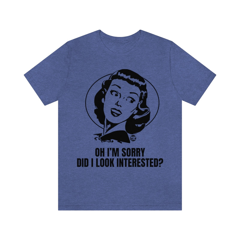 Load image into Gallery viewer, Did I Look Interested Retro Girl Unisex Tee
