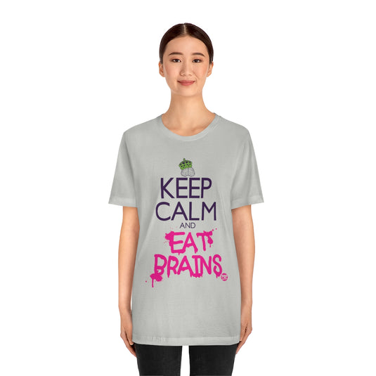 Keep Calm And Eat Brains Unisex Tee