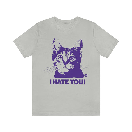 I Hate You Cat Unisex Tee