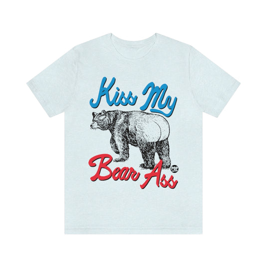 Kiss My Bear Ass Unisex Tee