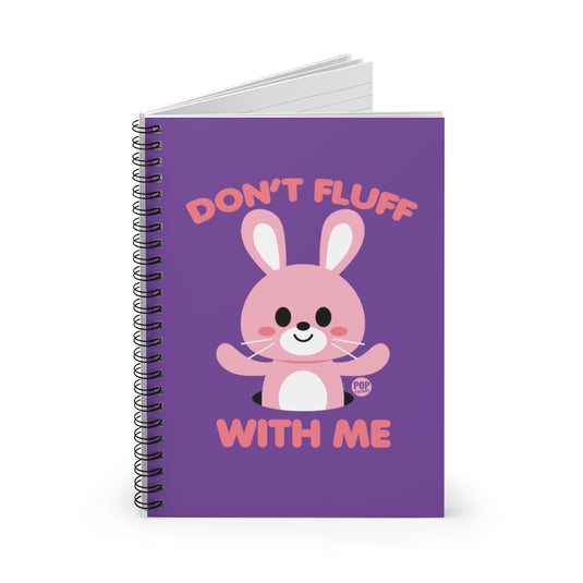 Don't Fluff With Me Notebook