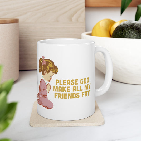 Make All My Friends Fat Mug