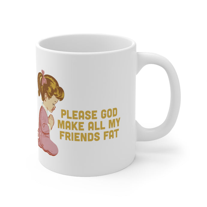 Make All My Friends Fat Mug