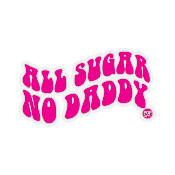 All Sugar No Daddy Sticker