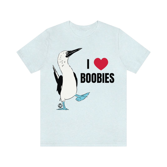 I Love Boobies Bird Unisex Tee