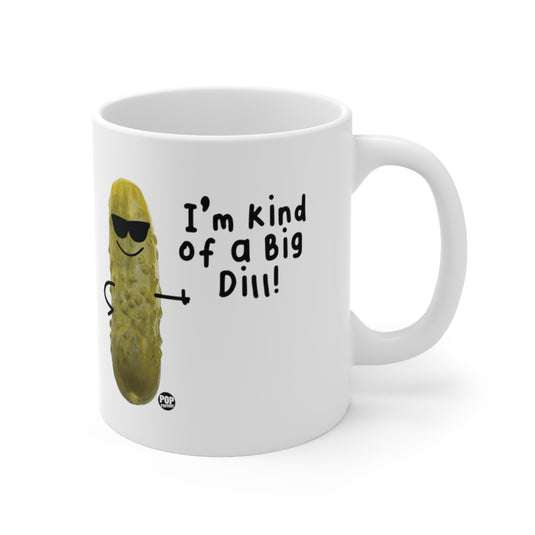 I'm Kind Of A Big Dill Mug