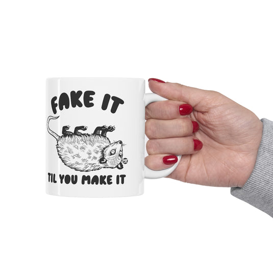 Fake Til Make It Possum Mug