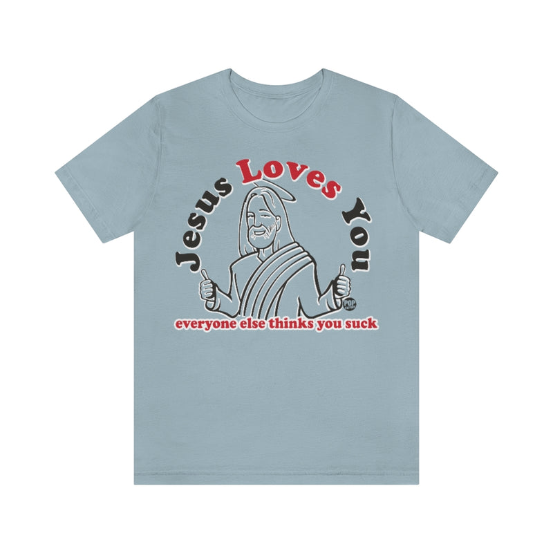 Load image into Gallery viewer, Jesus Loves You You Suck Unisex Tee
