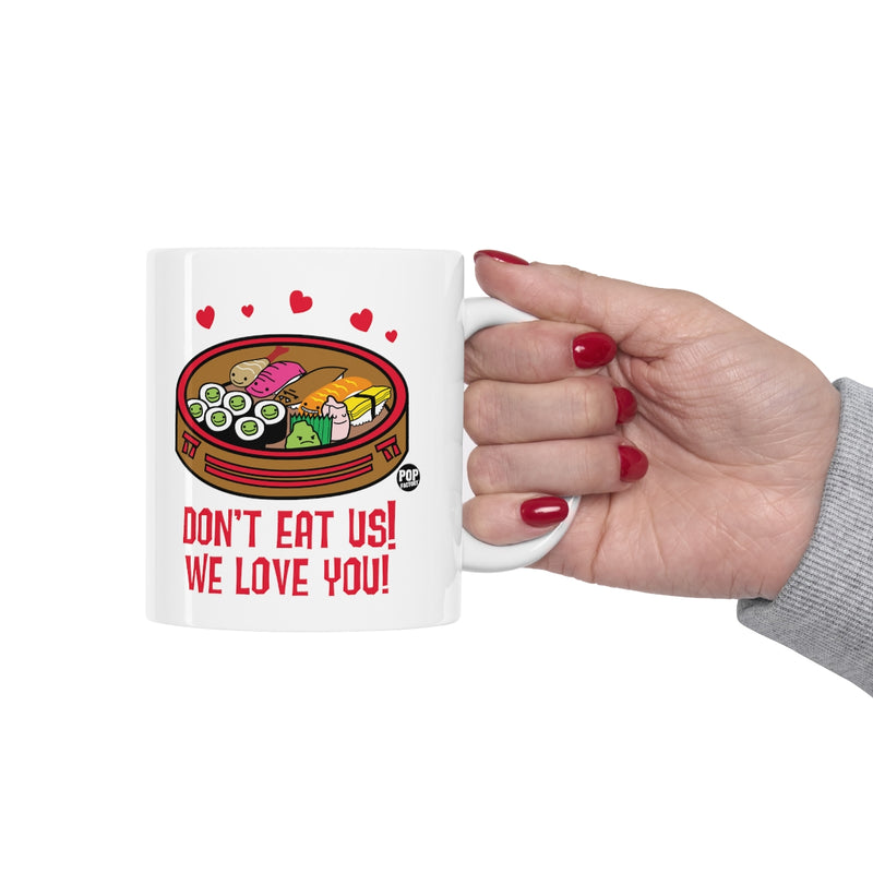 Load image into Gallery viewer, Don&#39;t Eat Us We Love You Sushi Mug
