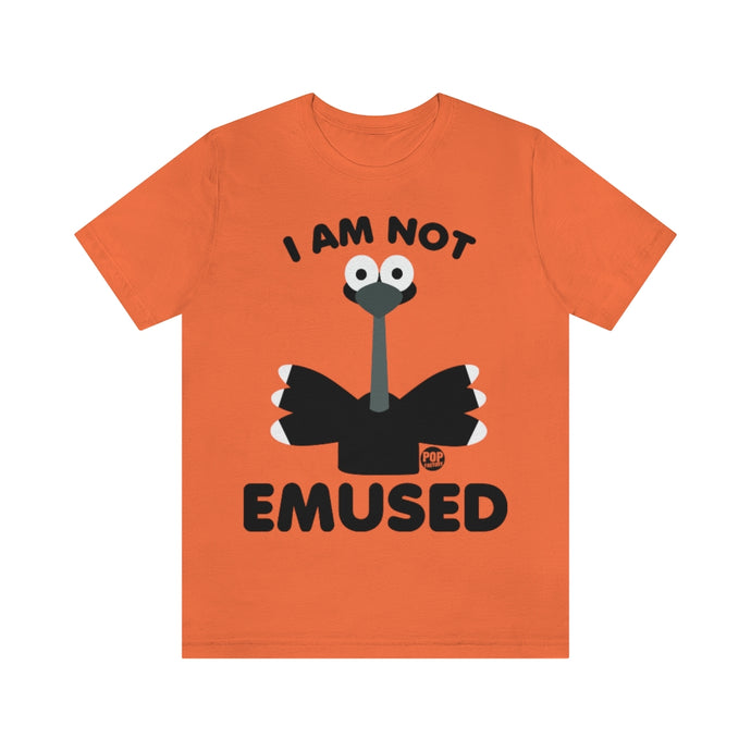 I'm Not Emused Emu Unisex Tee
