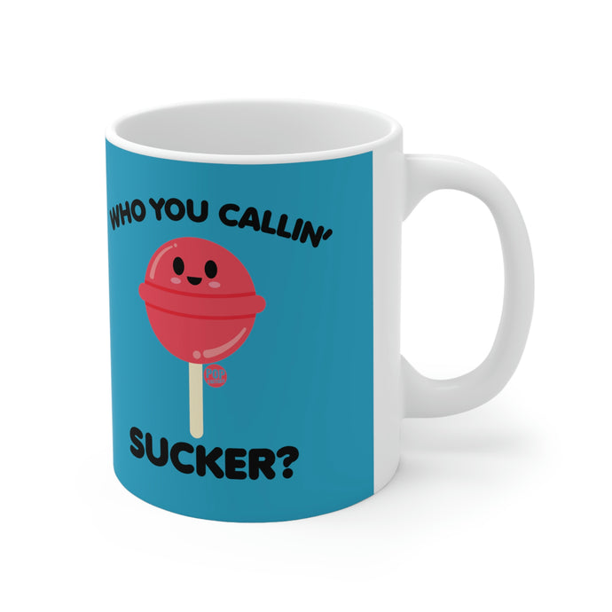 Who You Callin' Sucker?  Lolipop Coffee Mug