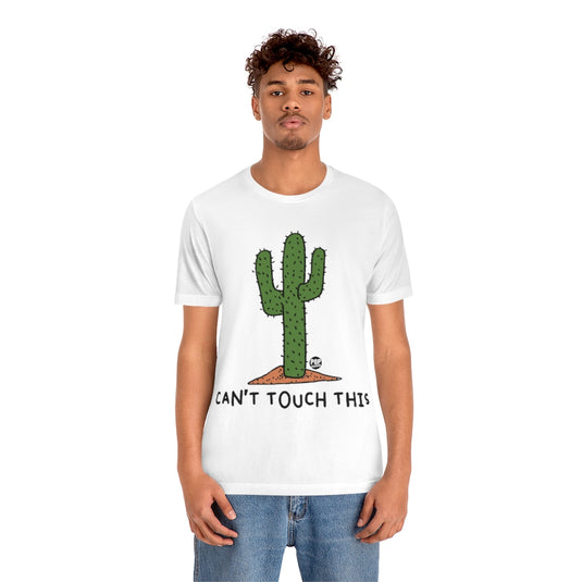 Can'T Touch This Cactus Unisex Tee
