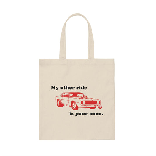 My Other Ride is Your Mom Tote