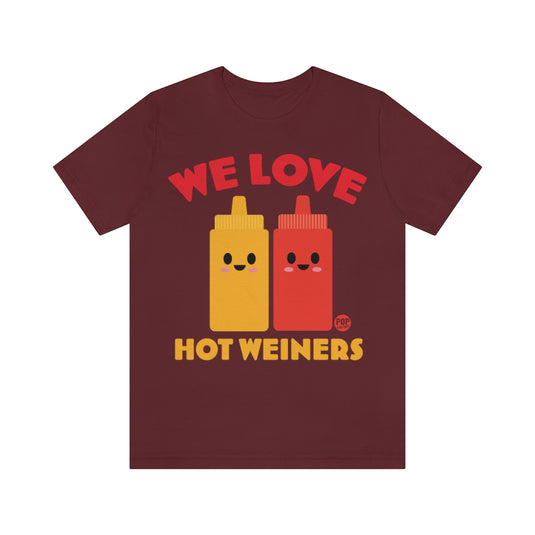 We Love Hot Weiners Unisex Tee