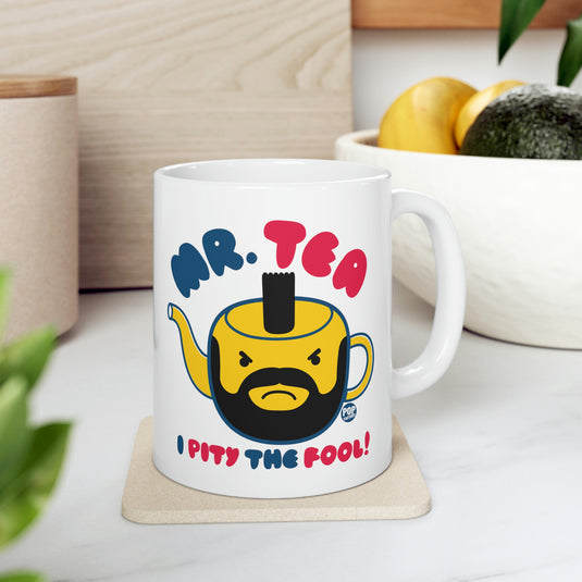 Mr Tea - I Pity the Fool! Coffee Mug