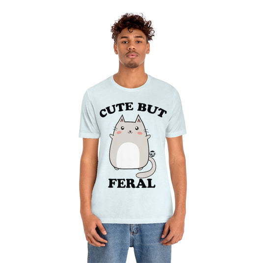 Cute But Feral Unisex Tee