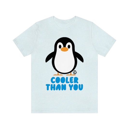 Cooler Than You Penguin Unisex Tee