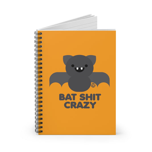 Bat Shit Crazy Notebook