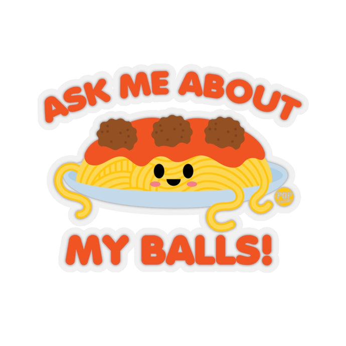 Ask Me About Balls Spaghetti Sticker