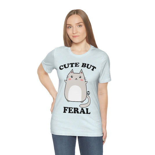 Cute But Feral Unisex Tee