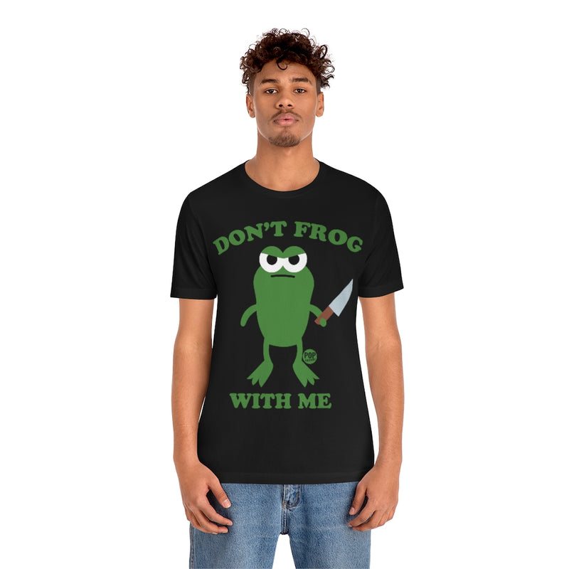 Load image into Gallery viewer, Don&#39;t Frog With Me Unisex Tee
