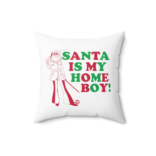 Santa Is My Home Boy Pillow