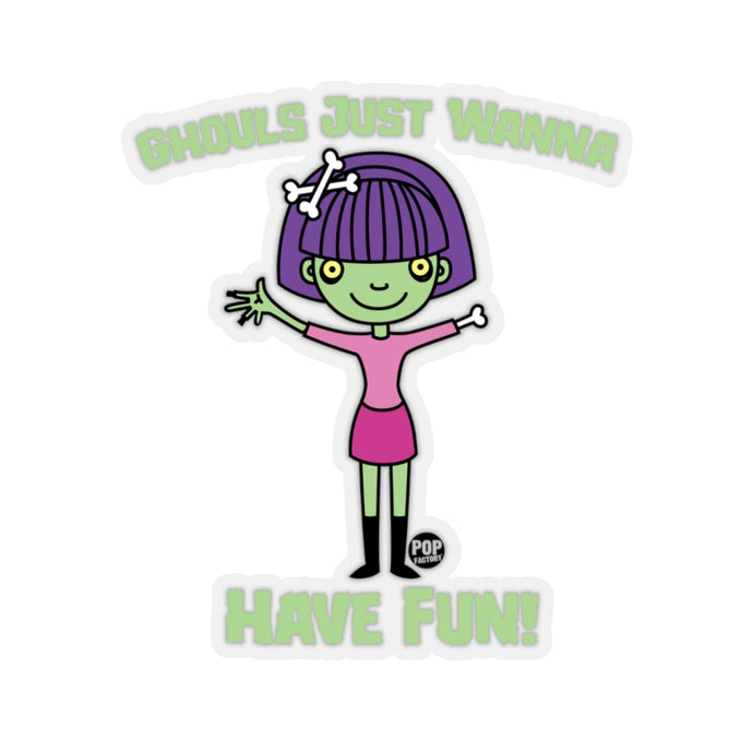 Ghouls Just Wanna Have Fun Sticker