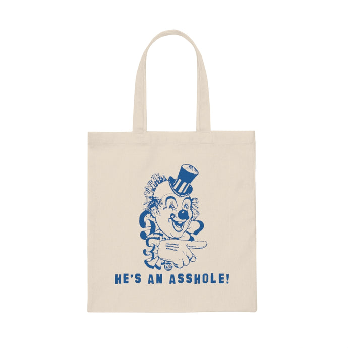 He's An Asshole Clown Tote