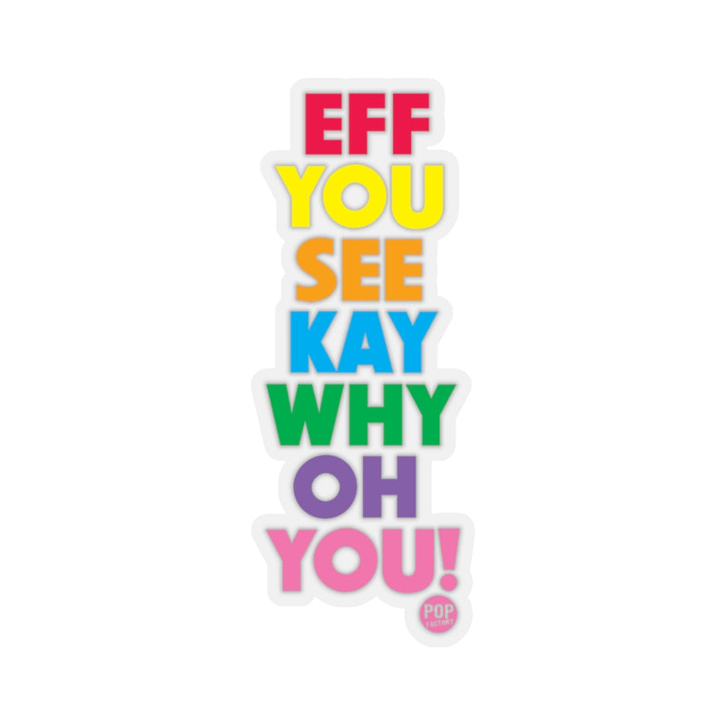 Load image into Gallery viewer, Eff You See Kay Sticker
