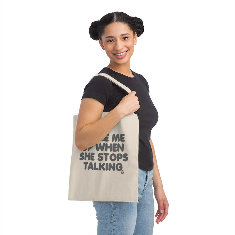Load image into Gallery viewer, Wake Me When She Stops Talking Tote
