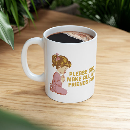 Make All My Friends Fat Mug