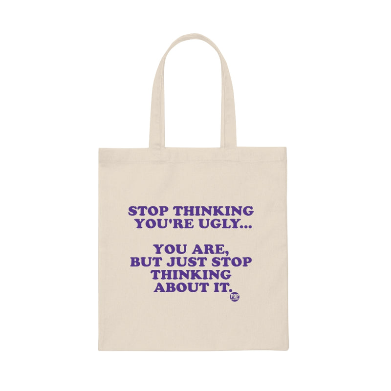 Load image into Gallery viewer, Stop Thinking You&#39;re Ugly Tote
