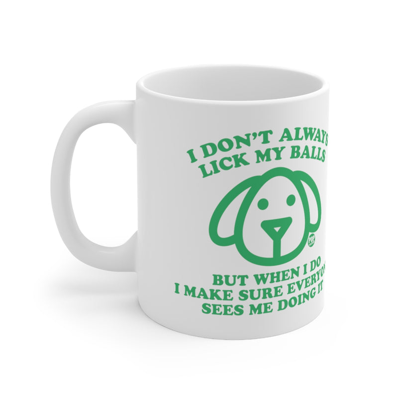 Load image into Gallery viewer, I Don&#39;t Always Lick My Balls Dog Mug
