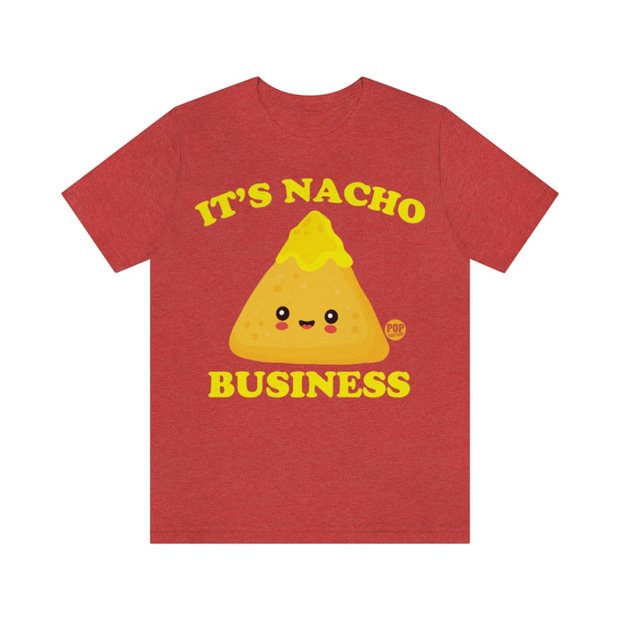 It's Nacho Business Unisex Tee