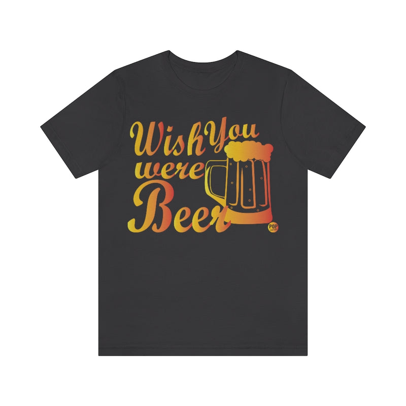 Load image into Gallery viewer, Wish You Were Beer Unisex Tee
