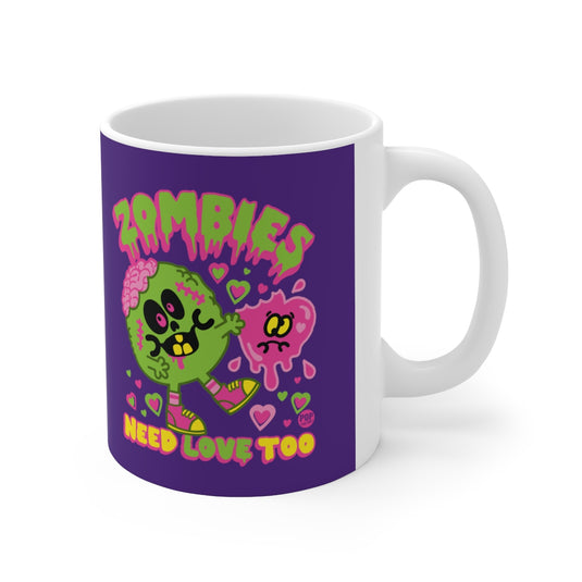 Zombies Need Love Too Mug