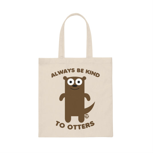 Always Be Kind To Otters Tote