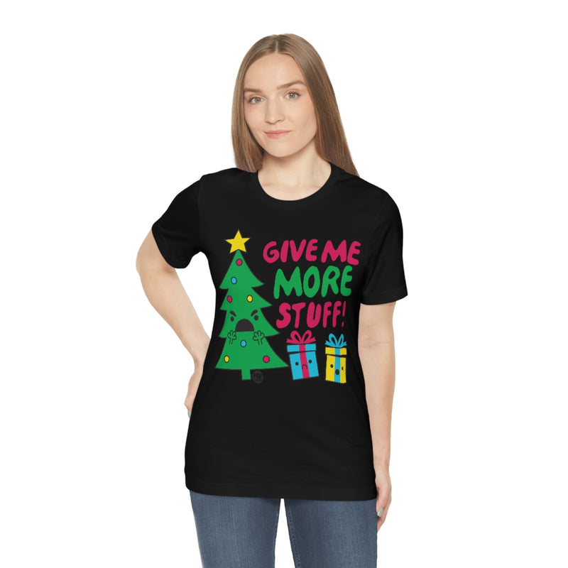 Load image into Gallery viewer, Give Me More Stuff Xmas Tree Unisex Tee
