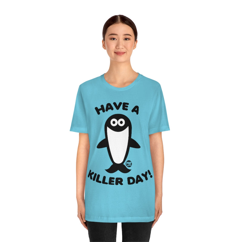 Load image into Gallery viewer, Have Killer Day Orca Unisex Tee
