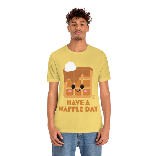 Have Waffle Day Unisex Tee