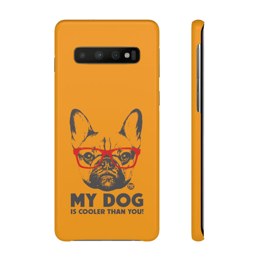 My Dog Cooler Than You Phone Case