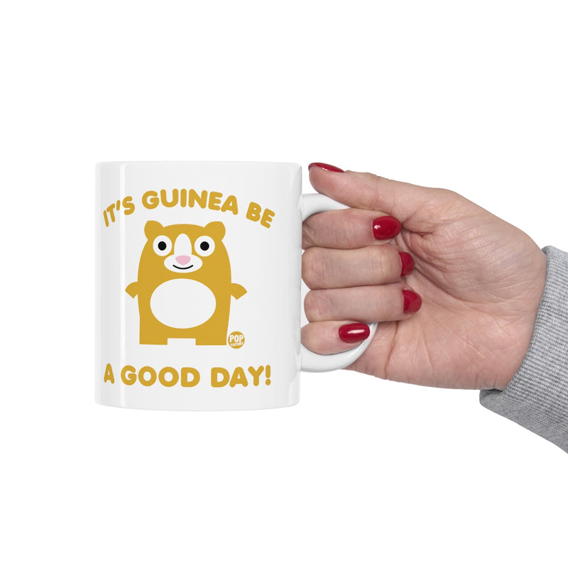 Load image into Gallery viewer, Guinea Be A Good Day Mug
