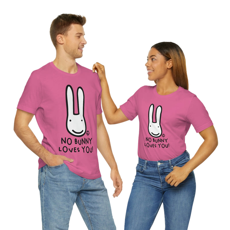 Load image into Gallery viewer, No Bunny Loves You Unisex Tee
